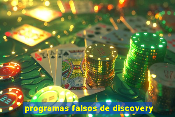 programas falsos de discovery